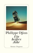 Philippe Djian: Ein heißes Jahr