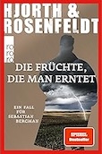 Michael Hjorth & Hans Rosenfeldt: Die Früchte die man erntet