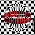 Tom Hillenbrand: Hologrammatica