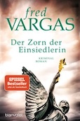 Fred Vargas: Der Zorn der Einsiedlerin