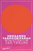 Hengameh Yaghoobifarah- Ministerium der Träume