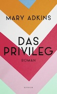 Mary Adkins: Das Privileg