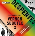 Virginie Despentes: Das Leben des Vernon Subutex 3