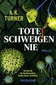 A K Turner- Tote schweigen nie