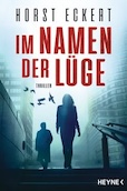 Horst Eckert: Im Namen der Lüge