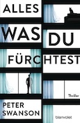 Peter Swanson: Alles, was du fürchtest