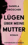 Daniela Dröscher: Lügen über meine Mutter