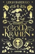 Leigh Bardugo: Das Gold der Krähen