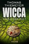 Thomas Thiemeyer: Wicca - Tödlicher Kult