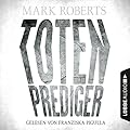 Mark Roberts: Totenprediger