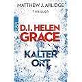 Matthew J. Arlidge: D.I. Helen Grace: Kalter Ort