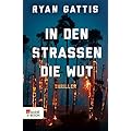 Ryan Gattis: In den Straßen die Wut